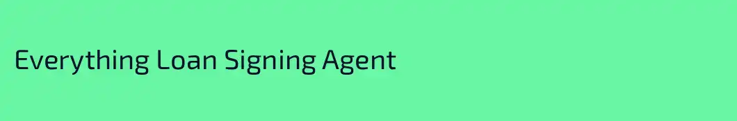 Everything Loan Signing Agent